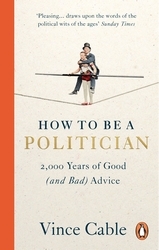 Book cover of How to be a Politician by Vince Cable