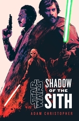 Book cover of Star Wars: Shadow of the Sith by Adam Christopher