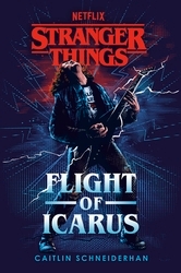 Book cover of Stranger Things: Flight of Icarus by Caitlin Schneiderhan