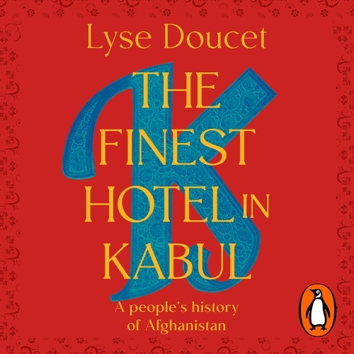 Book cover of The Finest Hotel in Kabul by Lyse Doucet