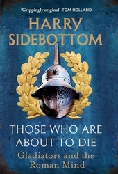 Book cover of Those Who Are About To Die by Harry Sidebottom