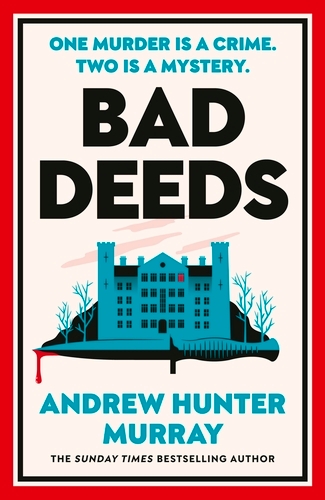 Book cover of Bad Deeds by Andrew Hunter Murray