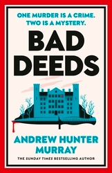 Book cover of Bad Deeds by Andrew Hunter Murray