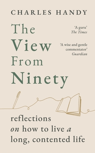 Book cover of The View from Ninety by Charles Handy