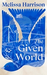 Book cover of The Given World by Melissa Harrison