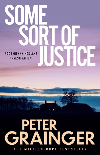 Book cover of Some Sort of Justice by Peter Grainger