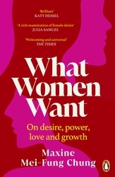 Book cover of What Women Want by Maxine Mei-Fung Chung