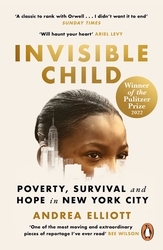 Book cover of Invisible Child by Andrea Elliott