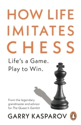 Book cover of How Life Imitates Chess by Garry Kasparov