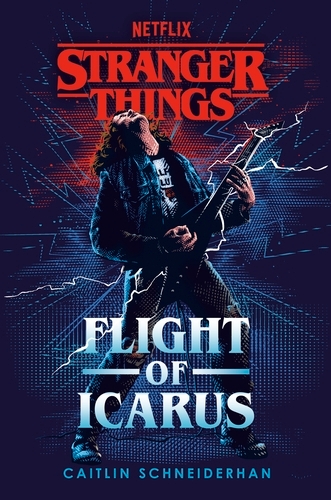 Book cover of Stranger Things: Flight of Icarus by Caitlin Schneiderhan