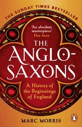 Book cover of The Anglo-Saxons by Marc Morris