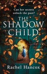 Book cover of The Shadow Child by Rachel Hancox