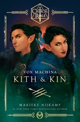 Book cover of Critical Role: Vox Machina – Kith & Kin by Cast of Critical Role, Marieke Nijkamp