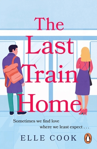 Book cover of The Last Train Home by Elle Cook