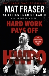 Book cover of Hard Work Pays Off by Mat Fraser