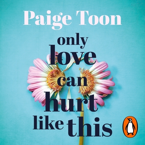 Book cover of Only Love Can Hurt Like This by Paige Toon