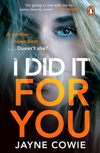 Book cover of I Did it For You by Jayne Cowie