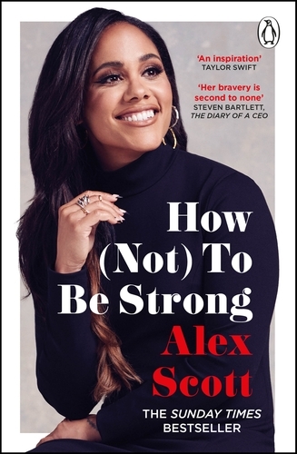 Book cover of How (Not) To Be Strong by Alex Scott