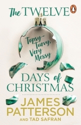 Book cover of The Twelve Topsy-Turvy, Very Messy Days of Christmas by James Patterson
