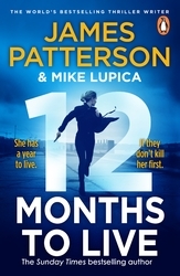 Book cover of 12 Months to Live by James Patterson