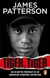 Book cover of Tiger, Tiger by James Patterson
