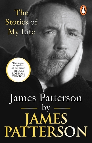 Book cover of James Patterson: The Stories of My Life by James Patterson