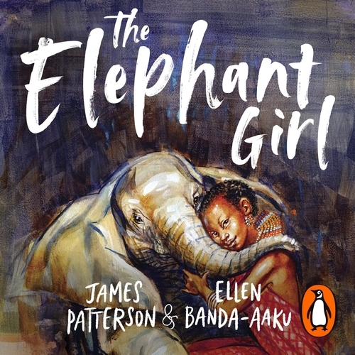 Book cover of The Elephant Girl by James Patterson, Ellen Banda-Aaku, Sophia Krevoy