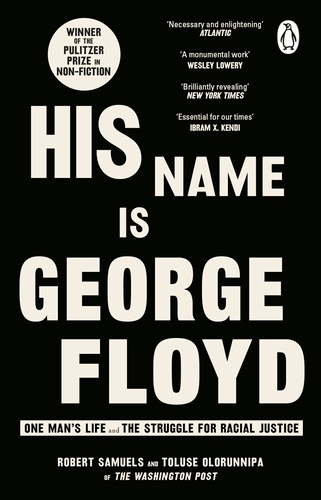 Book cover of His Name Is George Floyd by Robert Samuels, Toluse Olorunnipa