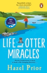 Book cover of Life and Otter Miracles by Hazel Prior