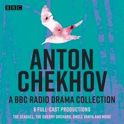 Book cover of Anton Chekhov: 6 Full-Cast BBC Radio Productions by Anton Chekhov