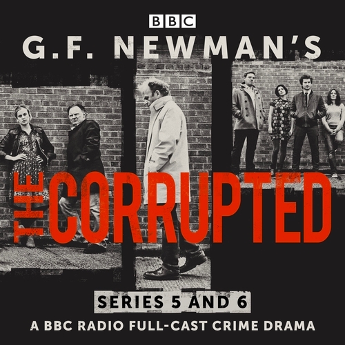 Book cover of G.F. Newman’s The Corrupted: Series 5 and 6 by G. F. Newman