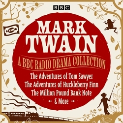 Book cover of Mark Twain: A BBC Radio Drama Collection by Mark Twain