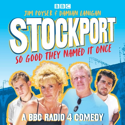 Book cover of Stockport, So Good They Named It Once by Jim Poyser, Damian Lanigan