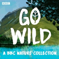 Book cover of Go Wild by Harriet Noble, Clare Balding, Robert Macfarlane, George Monbiot