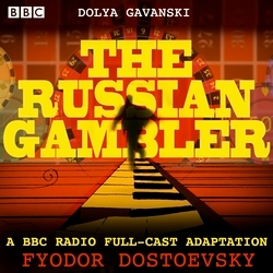 Book cover of The Russian Gambler by Fyodor Dostoyevsky, Dolya Gavanski