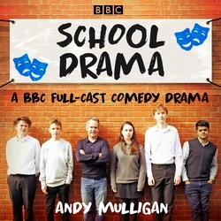 Book cover of School Drama by Andy Mulligan