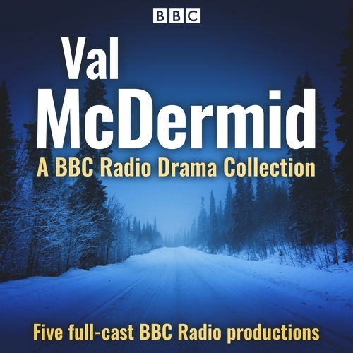 Book cover of Val McDermid: A BBC Radio Drama Collection by Val McDermid