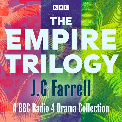 Book cover of The Empire Trilogy: Troubles, The Siege of Krishnapur, The Singapore Grip by JG Farrell