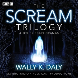 Book cover of Wally K. Daly: The Scream Trilogy & other sci-fi dramas by Wally K. Daly