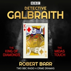 Book cover of Detective Galbraith: The King of Diamonds & The Midas Touch by Robert Barr