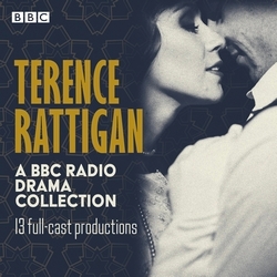 Book cover of Terence Rattigan: A BBC Radio Drama Collection by Terence Rattigan