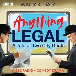 Book cover of Anything Legal: A Tale of Two City Gents by Wally K. Daly