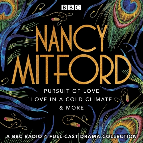 Book cover of Nancy Mitford: Pursuit of Love, Love in a Cold Climate & More by Nancy Mitford
