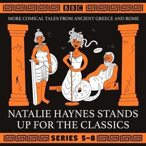 Book cover of Natalie Haynes Stands Up for the Classics: Series 5-8 by Natalie Haynes