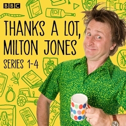 Book cover of Thanks a Lot, Milton Jones! Series 1-4 by Milton Jones
