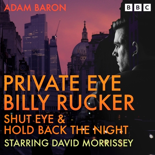 Book cover of Private Eye Billy Rucker: Shut Eye & Hold Back the Night by Adam Baron