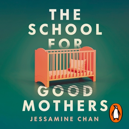 Book cover of The School for Good Mothers by Jessamine Chan