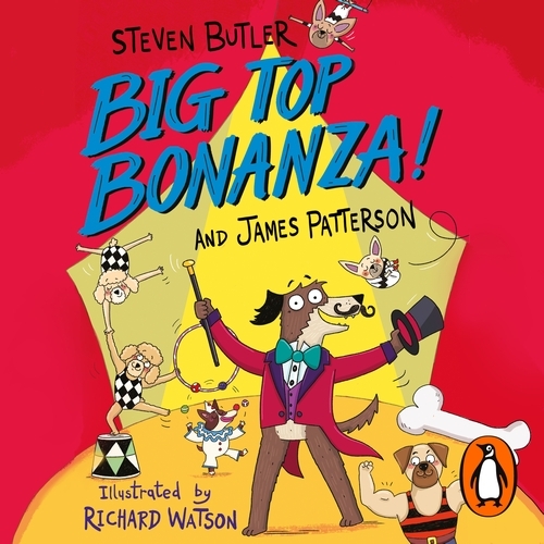 Book cover of Dog Diaries: Big Top Bonanza! by Steven Butler, James Patterson