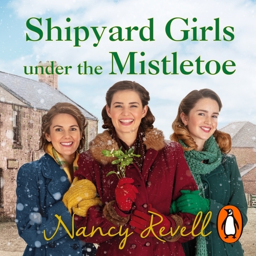 Book cover of Shipyard Girls Under the Mistletoe by Nancy Revell