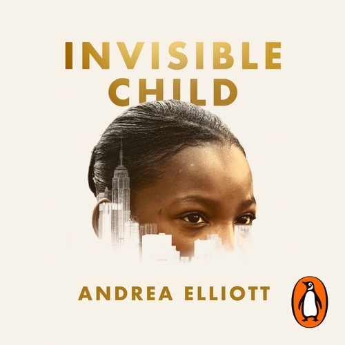 Book cover of Invisible Child by Andrea Elliott